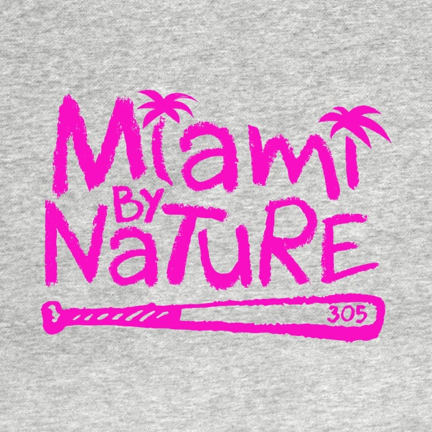 Miami By Nature (Pink Font) by GeekBro Podcast Network